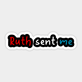 ruth sent me Sticker